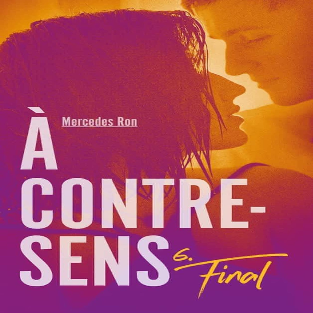 A CONTRE-SENS TOME 6 : FINAL, Ron Mercedes