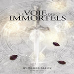 LA VOIE DES IMMORTELS TOME 1 , Biaux Georges