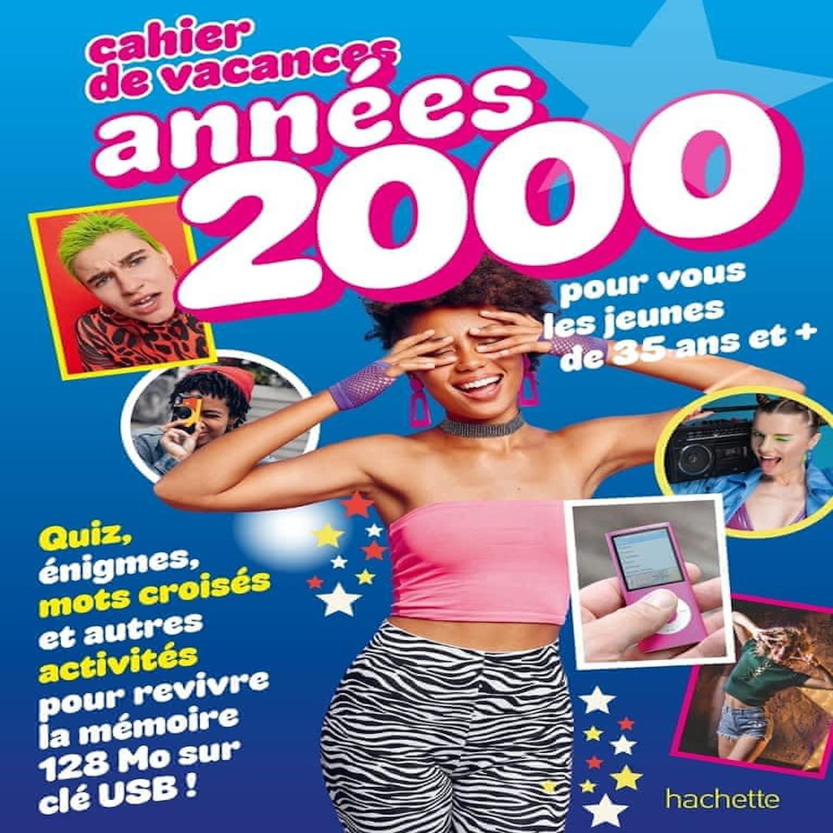 CAHIER DE VACANCES ANNEES 2000. POUR VOUS LES JEUNES DE 35 ANS ET +, Hachette