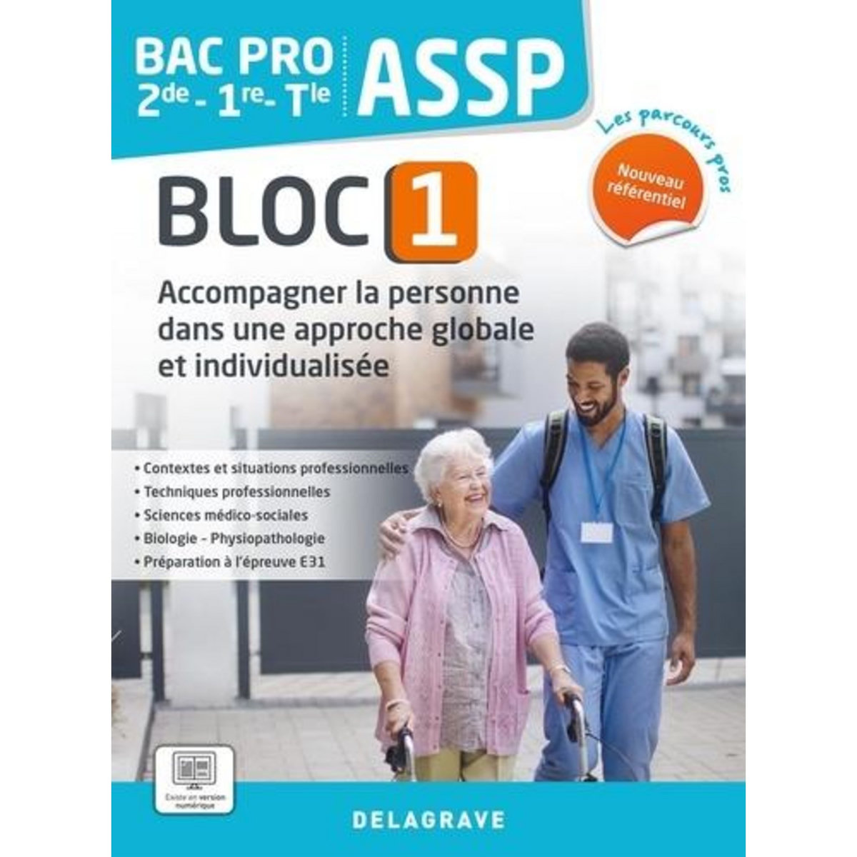 ASSP 2DE-1RE-TLE BAC PRO. BLOC 1, ACCOMPAGNER LA PERSONNE DANS UNE ...