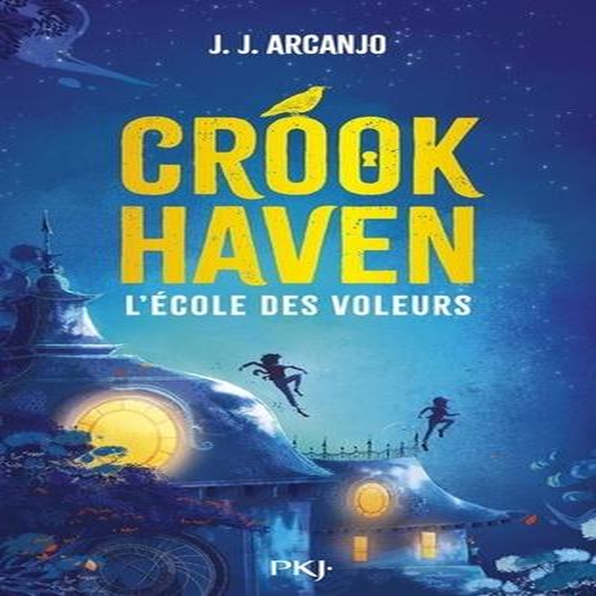 CROOKHAVEN TOME 1 : L'ECOLE DES VOLEURS, Arcanjo J. J.