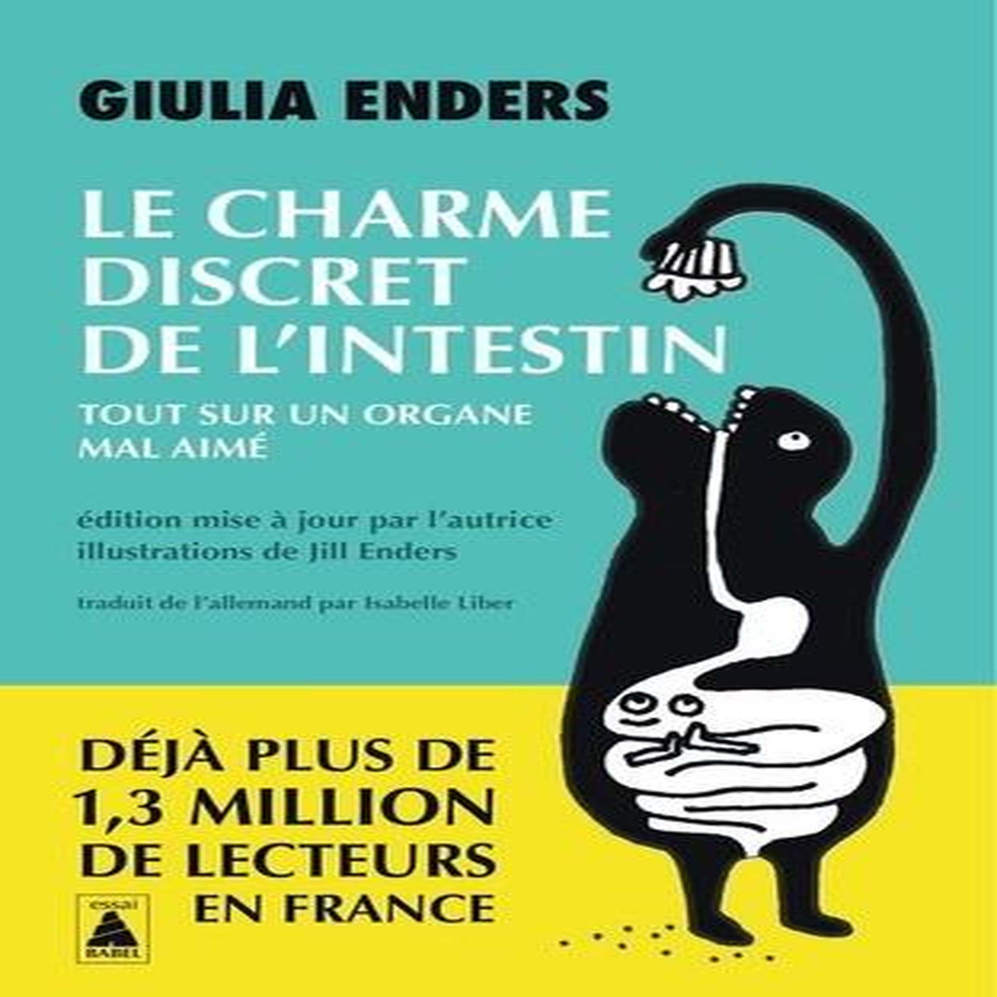 LE CHARME DISCRET DE L'INTESTIN. TOUT SUR UN ORGANE MAL AIME, EDITION ACTUALISEE, Enders Giulia