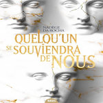 QUELQU'UN SE SOUVIENDRA DE NOUS, Da Rocha Nadège