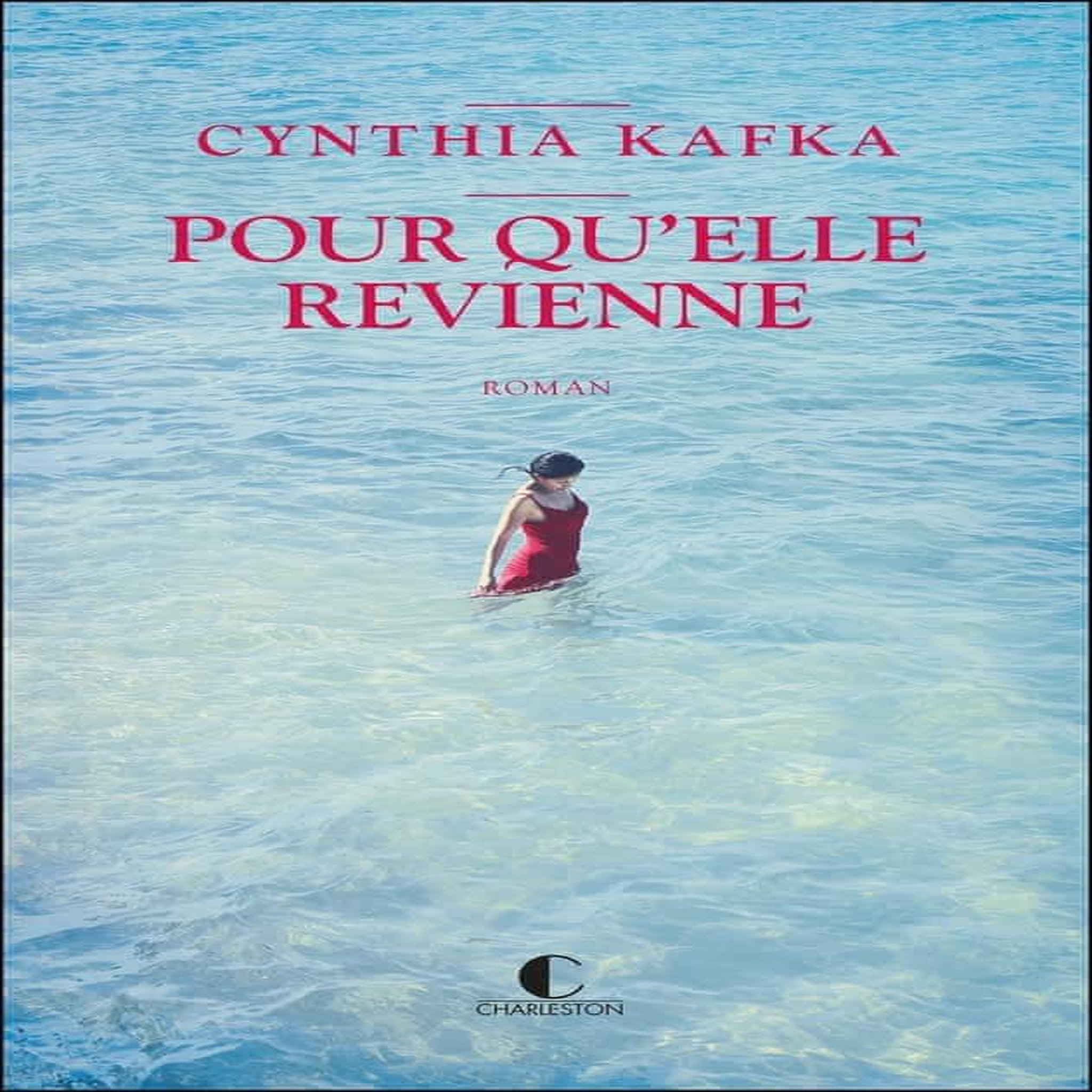 POUR QU'ELLE REVIENNE, Kafka Cynthia