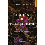 HADES & PERSEPHONE TOME 1 : A TOUCH OF DARKNESS, St. Clair Scarlett