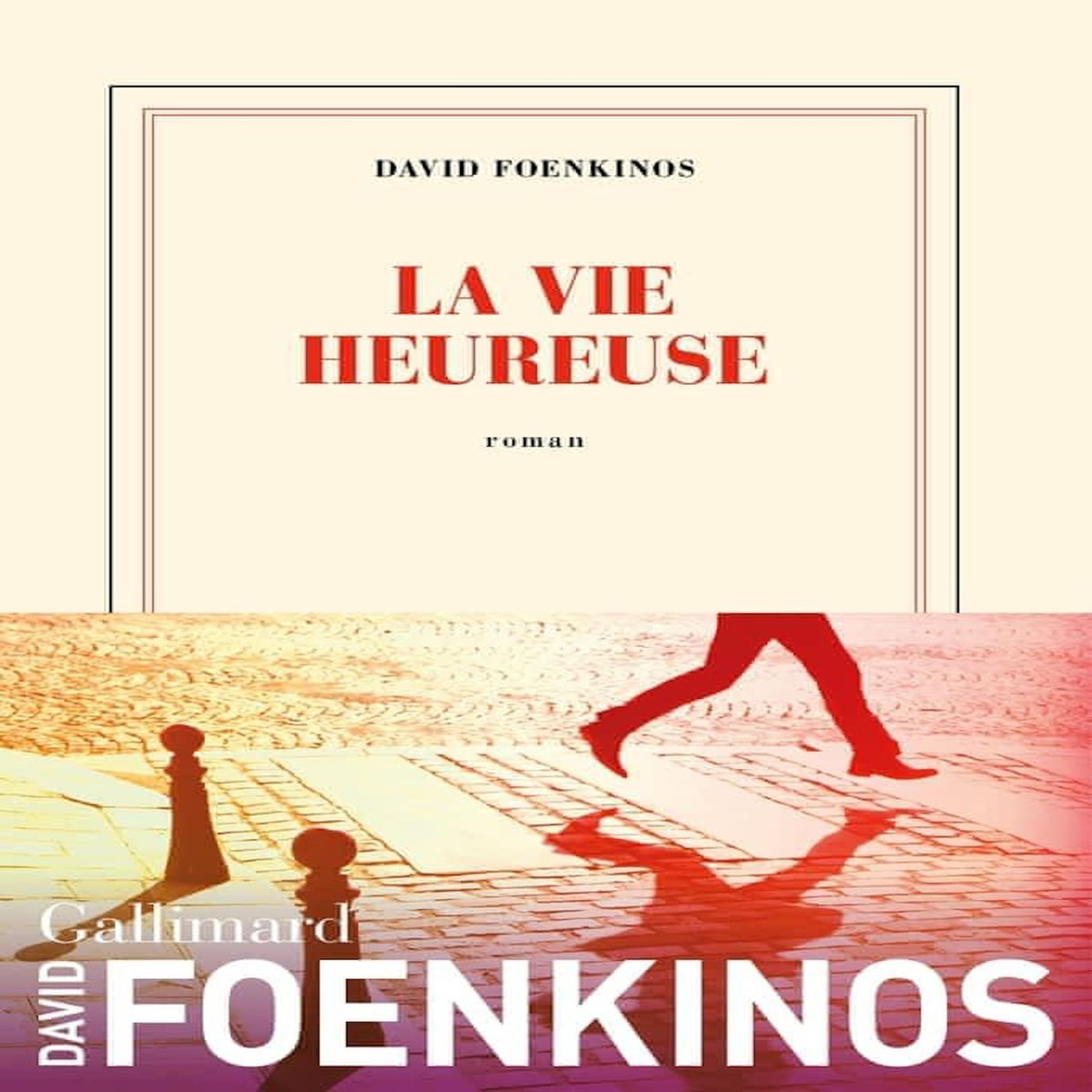 LA VIE HEUREUSE, Foenkinos David