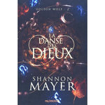 GOLDEN WOLF TOME 2 : LA DANSE DES DIEUX, Mayer Shannon