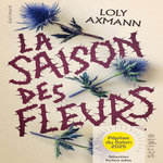 LA SAISON DES FLEURS, Axmann Loly