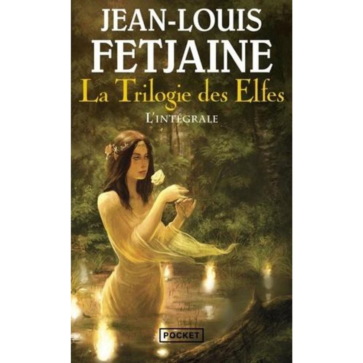 LA TRILOGIE DES ELFES. L'INTEGRALE, Fetjaine Jean-Louis