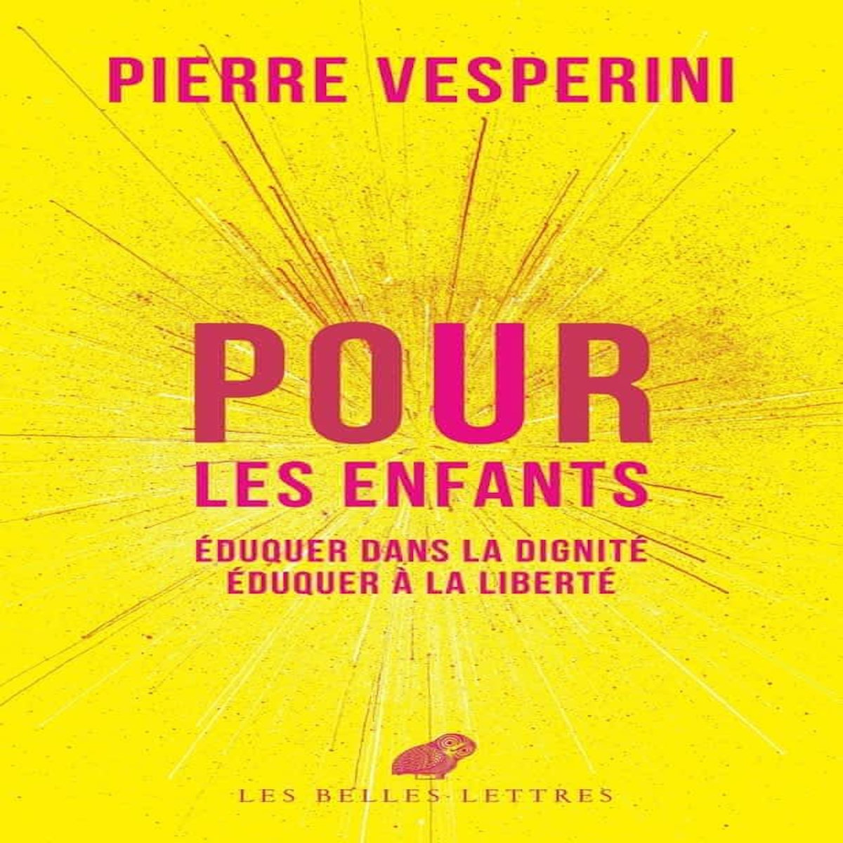 POUR LES ENFANTS. EDUQUER DANS LA DIGNITE, EDUQUER A LA LIBERTE, Vesperini Pierre
