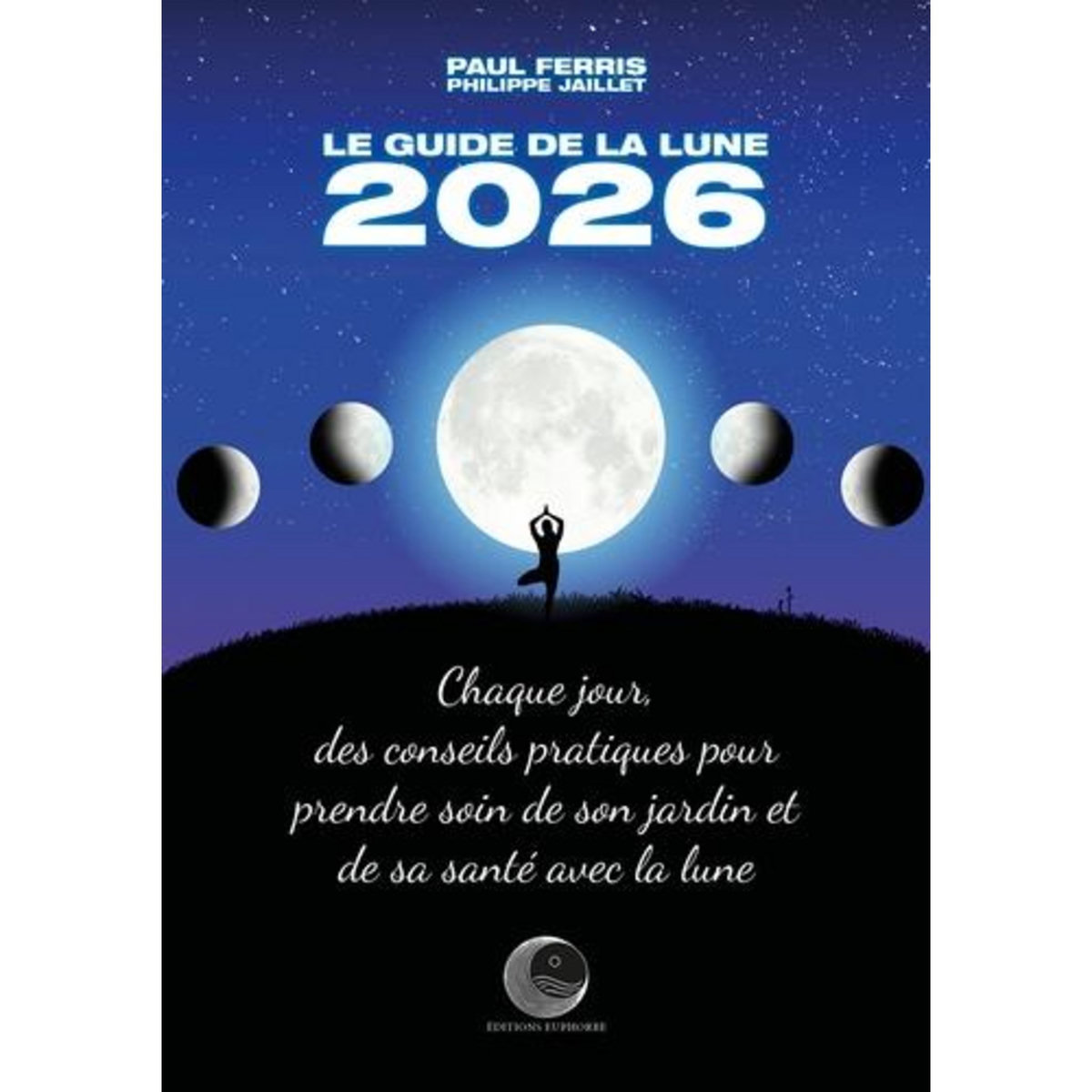 LE GUIDE DE LA LUNE. EDITION 2026, Ferris Paul