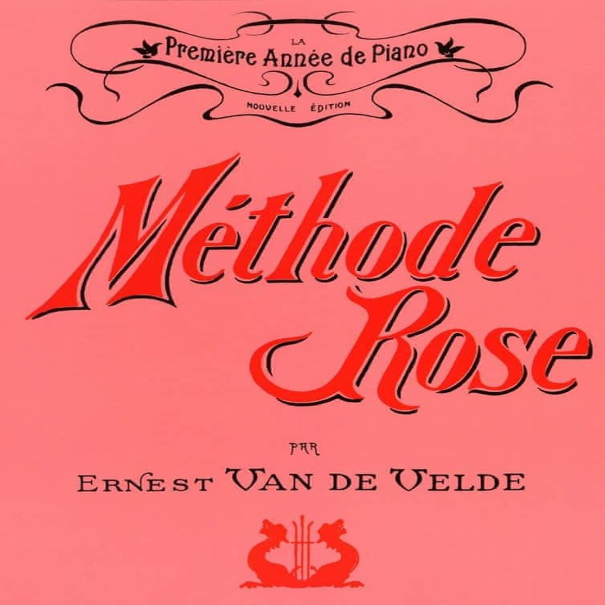 METHODE ROSE. PREMIERE ANNEE DE PIANO, Van de Velde Ernest
