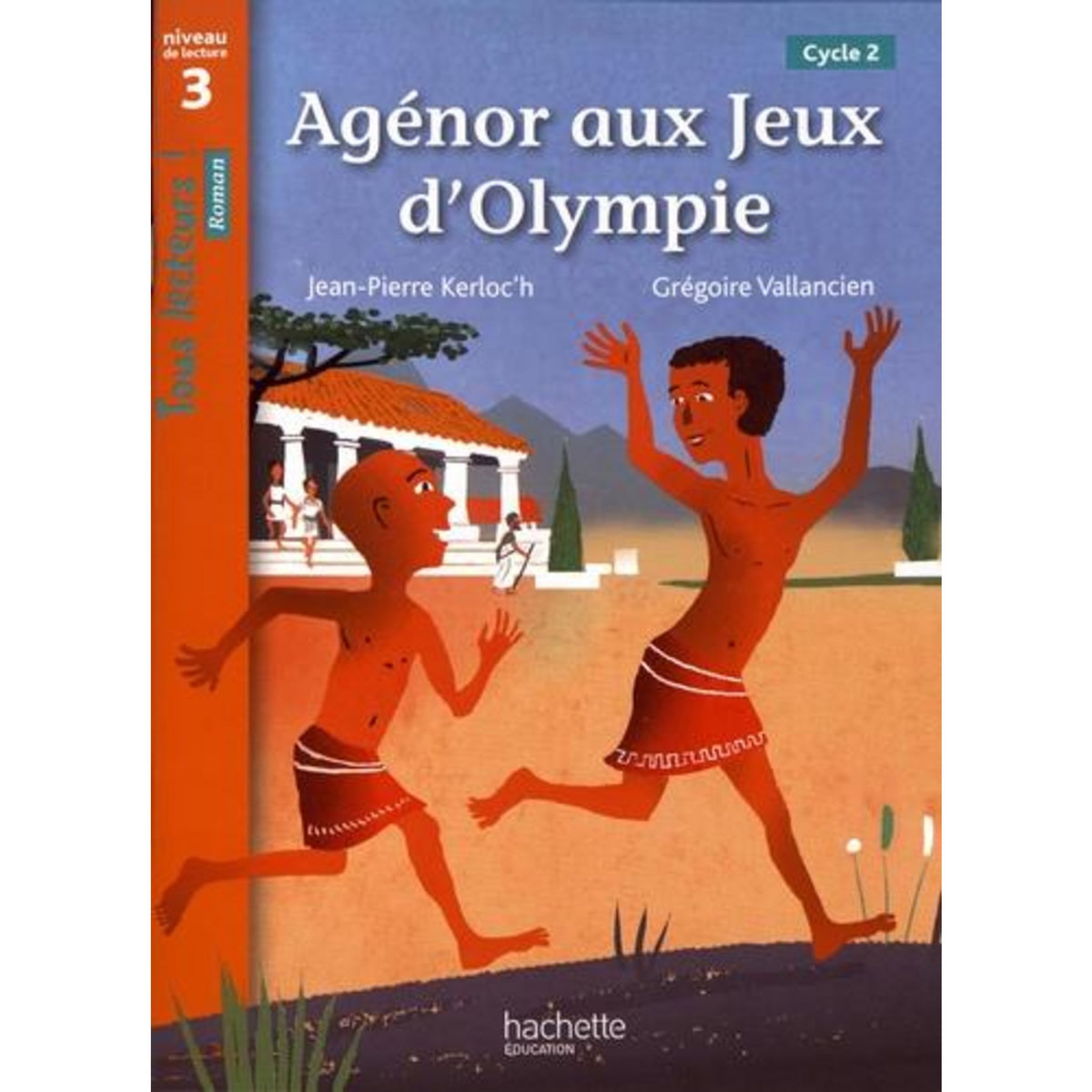 AGENOR AUX JEUX D'OLYMPIE. NIVEAU DE LECTURE 4 CYCLE 3, Kerloc'h Jean-Pierre