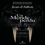 UN MONDE PERDU, Aillon Jean d'