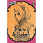 NARUTO : LE ROMAN DE SAKURA, Kishimoto Masashi