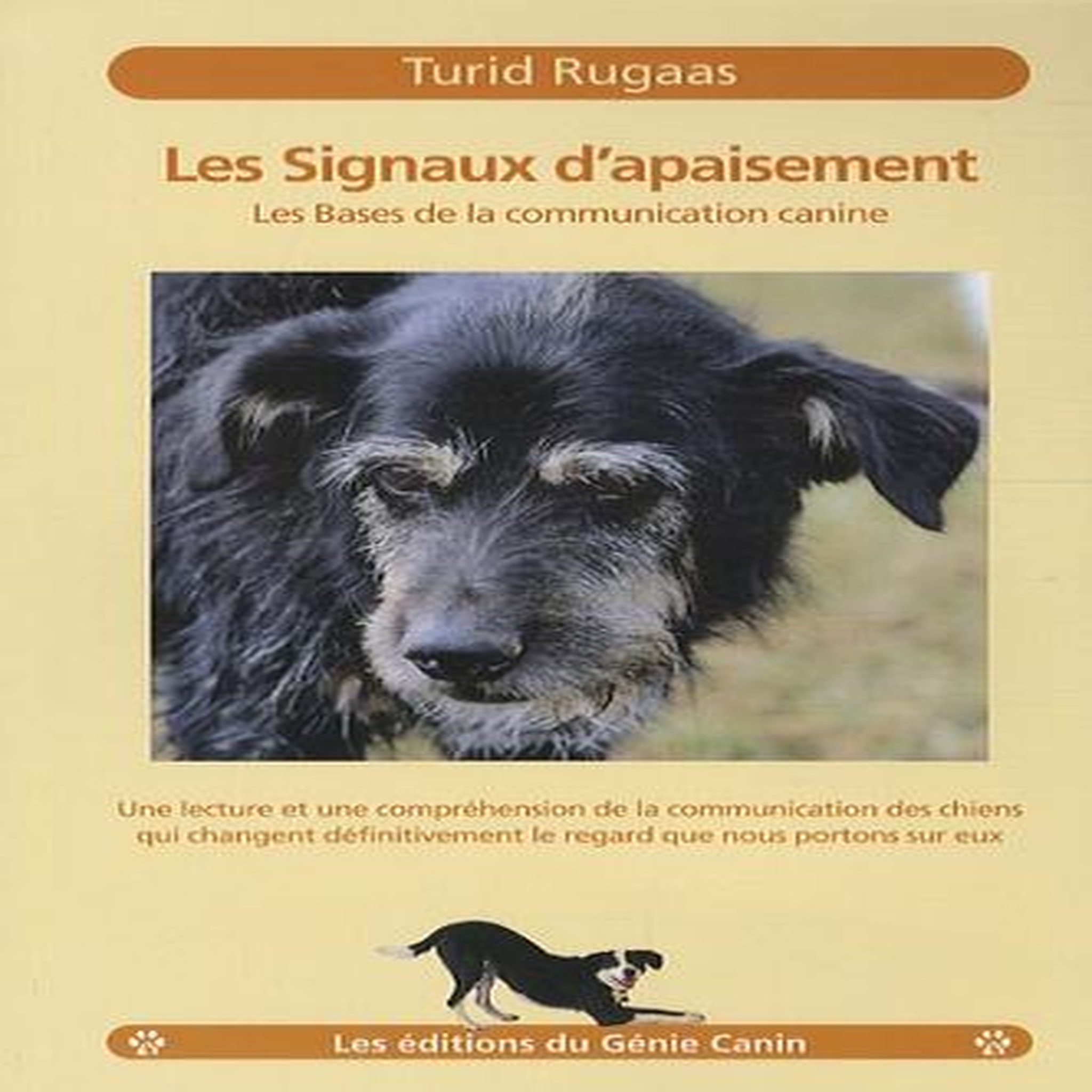 LES SIGNAUX D'APAISEMENT. LES BASES DE LA COMMUNICATION CANINE, Rugaas Turid