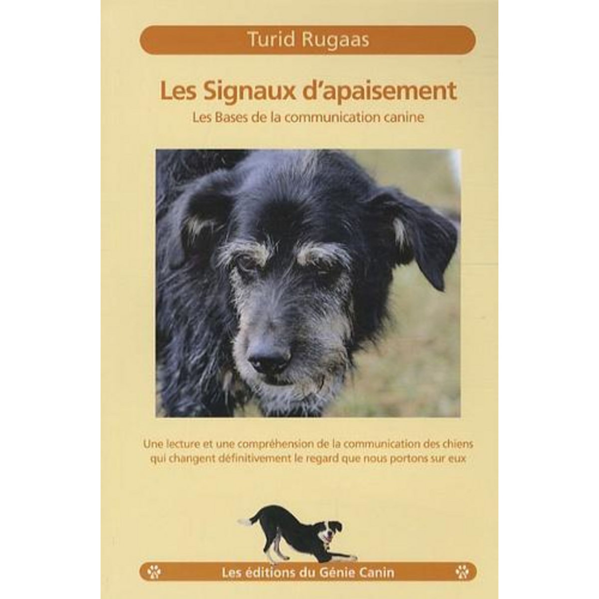 LES SIGNAUX D'APAISEMENT. LES BASES DE LA COMMUNICATION CANINE, Rugaas Turid