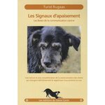 LES SIGNAUX D'APAISEMENT. LES BASES DE LA COMMUNICATION CANINE, Rugaas Turid