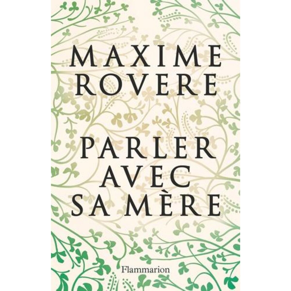 PARLER AVEC SA MERE, Rovere Maxime
