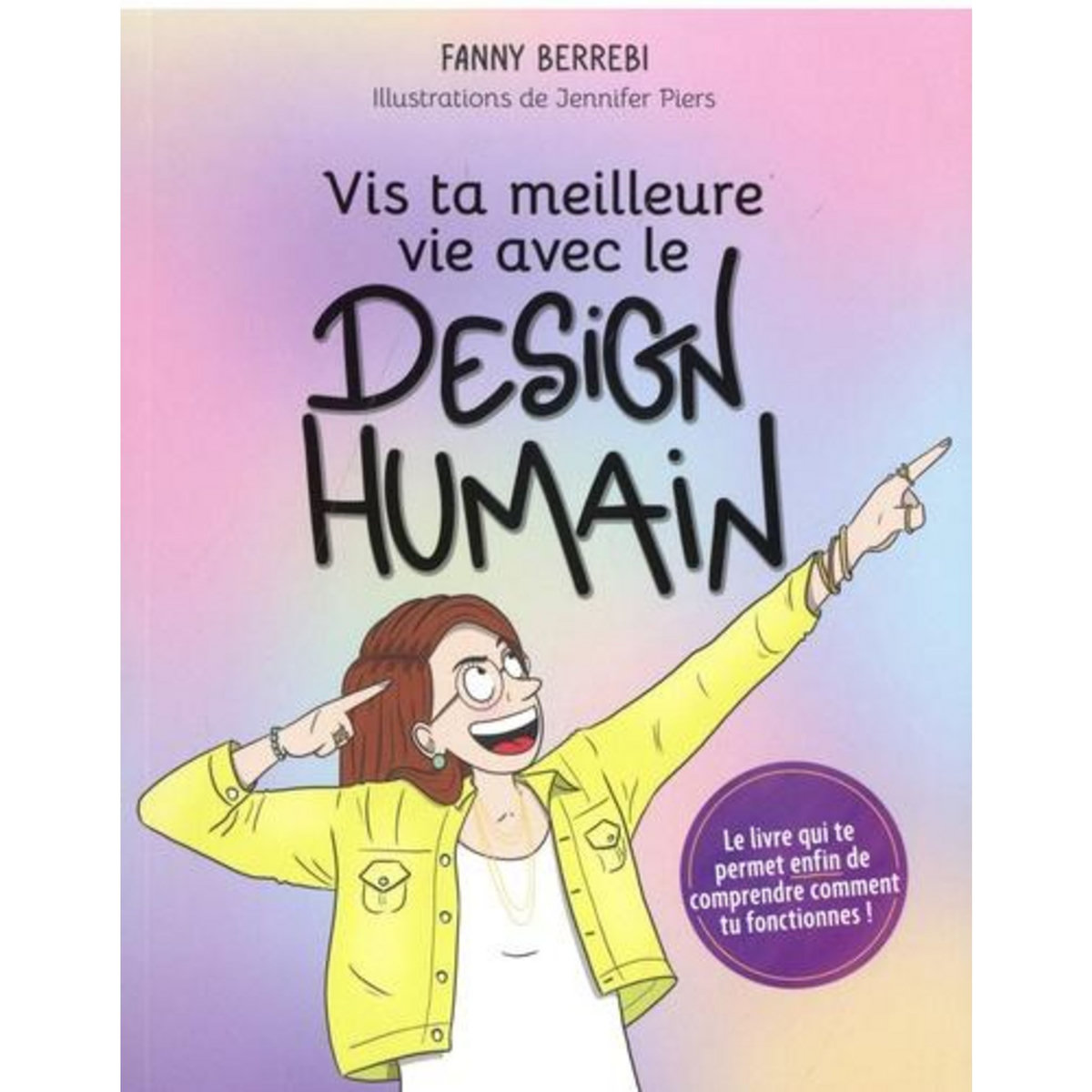 VIS TA MEILLEURE VIE AVEC LE DESIGN HUMAIN, Berrebi Fanny