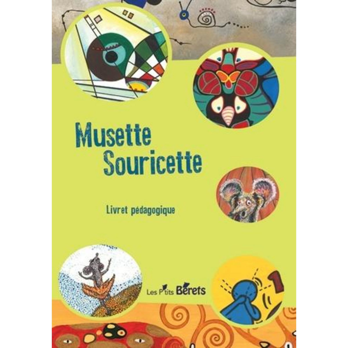 MUSETTE SOURICETTE. LIVRET PEDAGOGIQUE, Millerou Stéphane