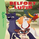 BELFORT & LUPIN TOME 2 : LE CRIME D'ARIANE, Stehly T. J.