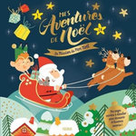 MES AVENTURES DE NOEL : LA MISSION DU PERE NOEL. DES PAGES SECRETES A DETACHER POUR DECOUVRIR 24 HISTOIRES SURPRISES !, Meyer Aurore
