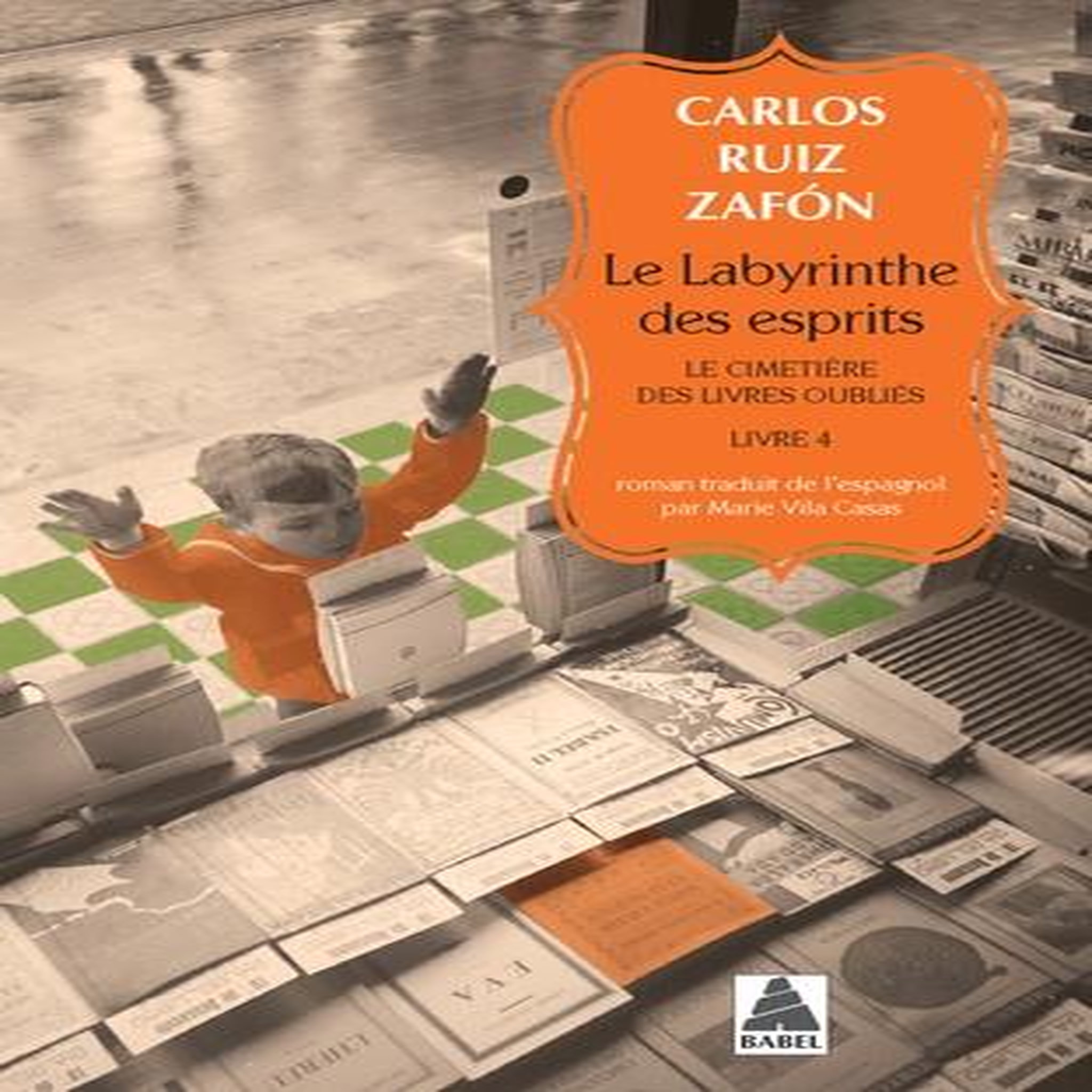LE CIMETIERE DES LIVRES OUBLIES TOME 4 : LE LABYRINTHE DES ESPRITS, Ruiz Zafon Carlos