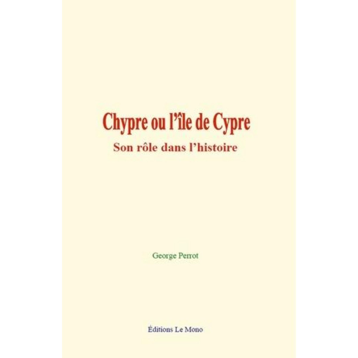 CHYPRE OU L'ILE DE CYPRE, Perrot George