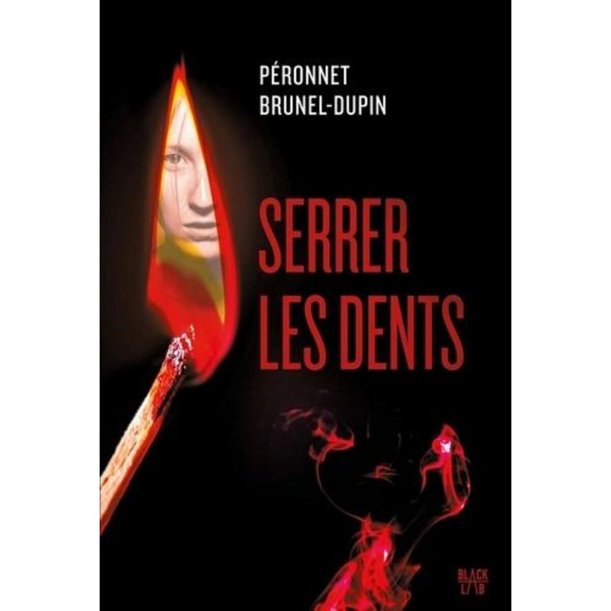 SERRER LES DENTS, Brunel-Dupin Marie-Laure
