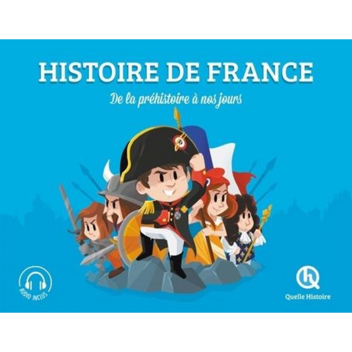 HISTOIRE DE FRANCE. DE LA PREHISTOIRE A NOS JOURS, Mottez Vincent