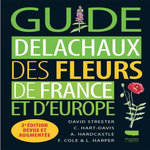 GUIDE DELACHAUX DES FLEURS DE FRANCE ET D'EUROPE. 2E EDITION REVUE ET AUGMENTEE, Streeter David