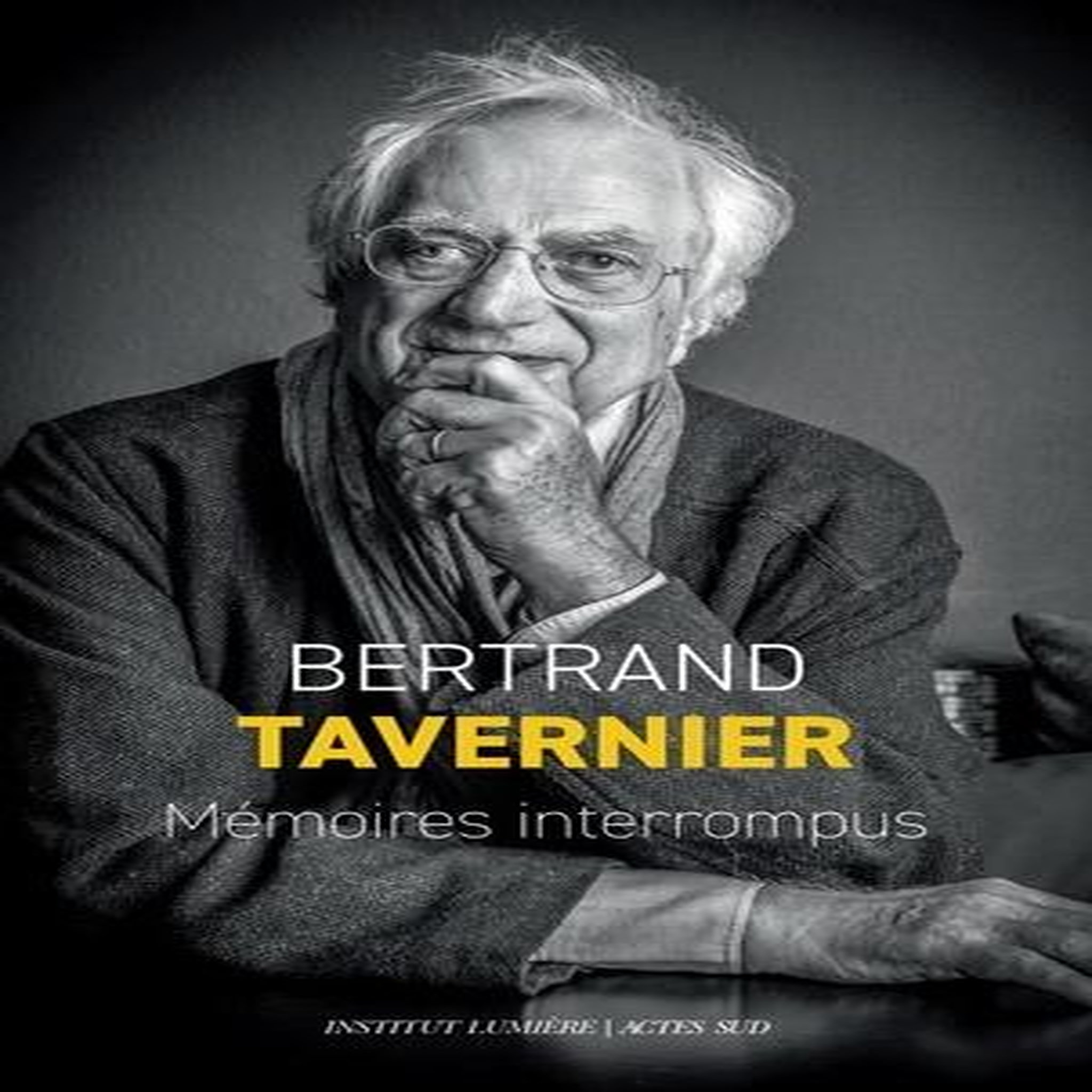 MEMOIRES INTERROMPUS, Tavernier Bertrand