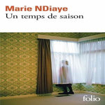UN TEMPS DE SAISON, NDiaye Marie