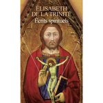 ÉCRITS SPIRITUELS. LETTRES, RETRAITES ET INEDITS, Elisabeth de la Trinité