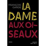 LA DAME AUX OISEAUX, Garde François