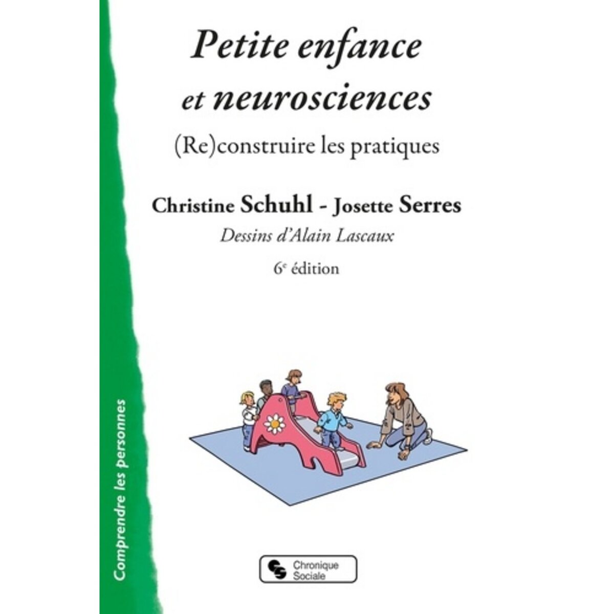 PETITE ENFANCE ET NEUROSCIENCES. (RE)CONSTRUIRE LES PRATIQUES, Schuhl Christine
