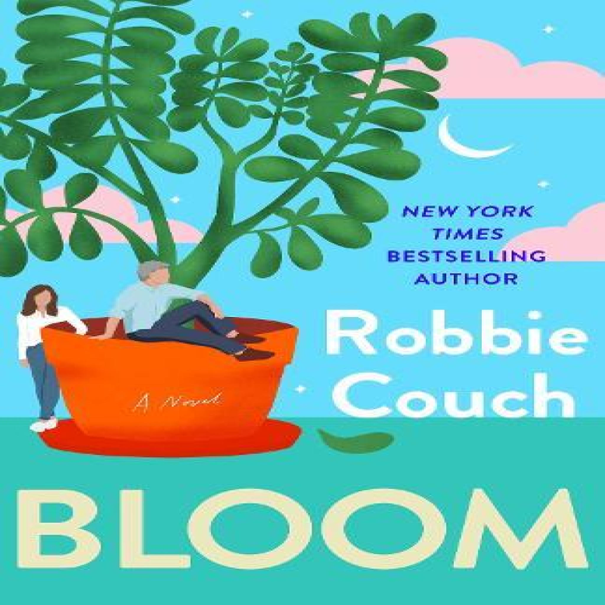 LIVRES Bloom : A Novel - Robbie Couch