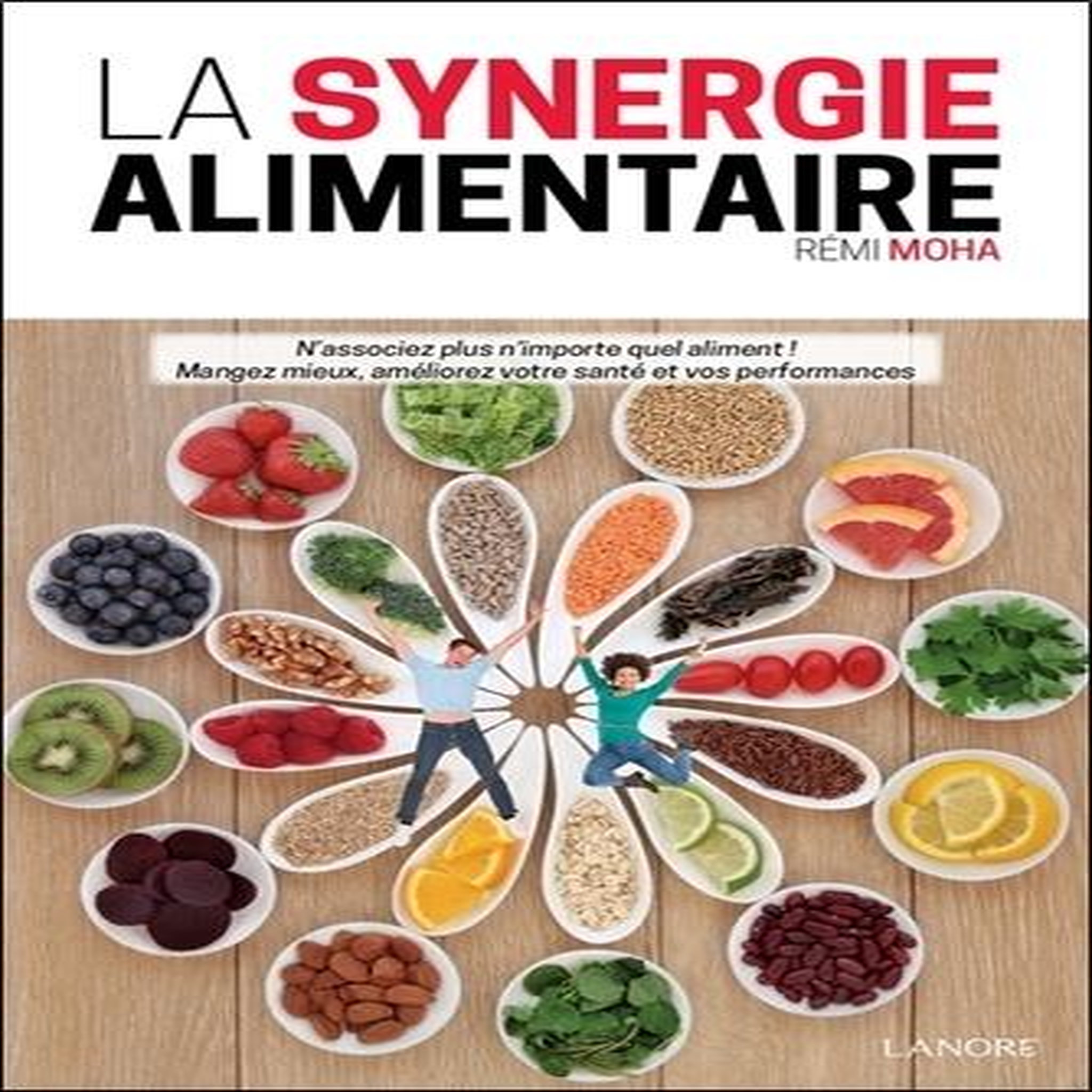 LA SYNERGIE ALIMENTAIRE. 2E EDITION REVUE ET AUGMENTEE, Moha Remi