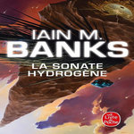 LA SONATE HYDROGENE, Banks Iain M.