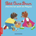 PETIT OURS BRUN : PETIT OURS BRUN CHERCHE LES OEUFS DE PAQUES, Aubinais Marie