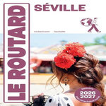 SEVILLE. EDITION 2026-2027. AVEC 1 PLAN DETACHABLE, Le Routard