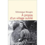 A PROPOS D'UN VILLAGE OUBLIE, Mougin Véronique