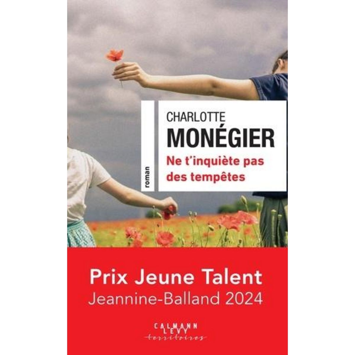 NE T'INQUIETE PAS DES TEMPETES, Monégier Charlotte