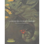 LA REINE DES FOURMIS A DISPARU, Bernard Frédéric