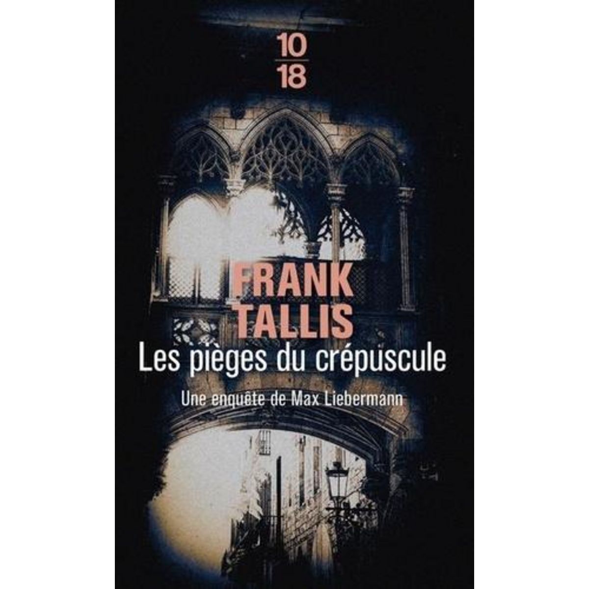 LES CARNETS DE MAX LIEBERMANN : LES PIEGES DU CREPUSCULE, Tallis Frank