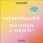 MENOPAUSE. ON VOUS A MENTI !, Johnson Kristin