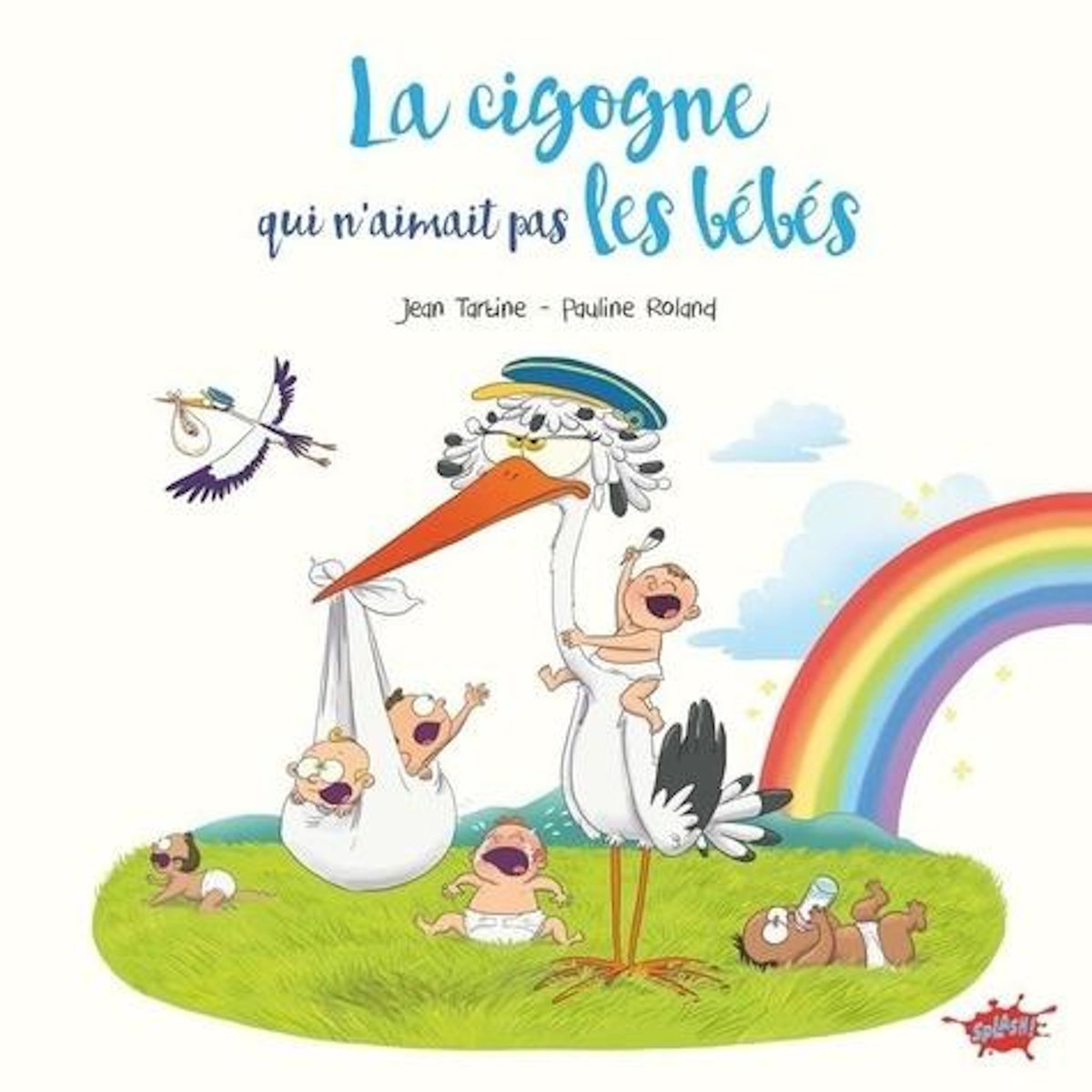 LA CIGOGNE QUI N'AIMAIT PAS LES BEBES, Tartine Jean