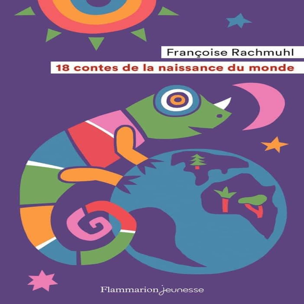 18 CONTES DE LA NAISSANCE DU MONDE, Rachmuhl Françoise