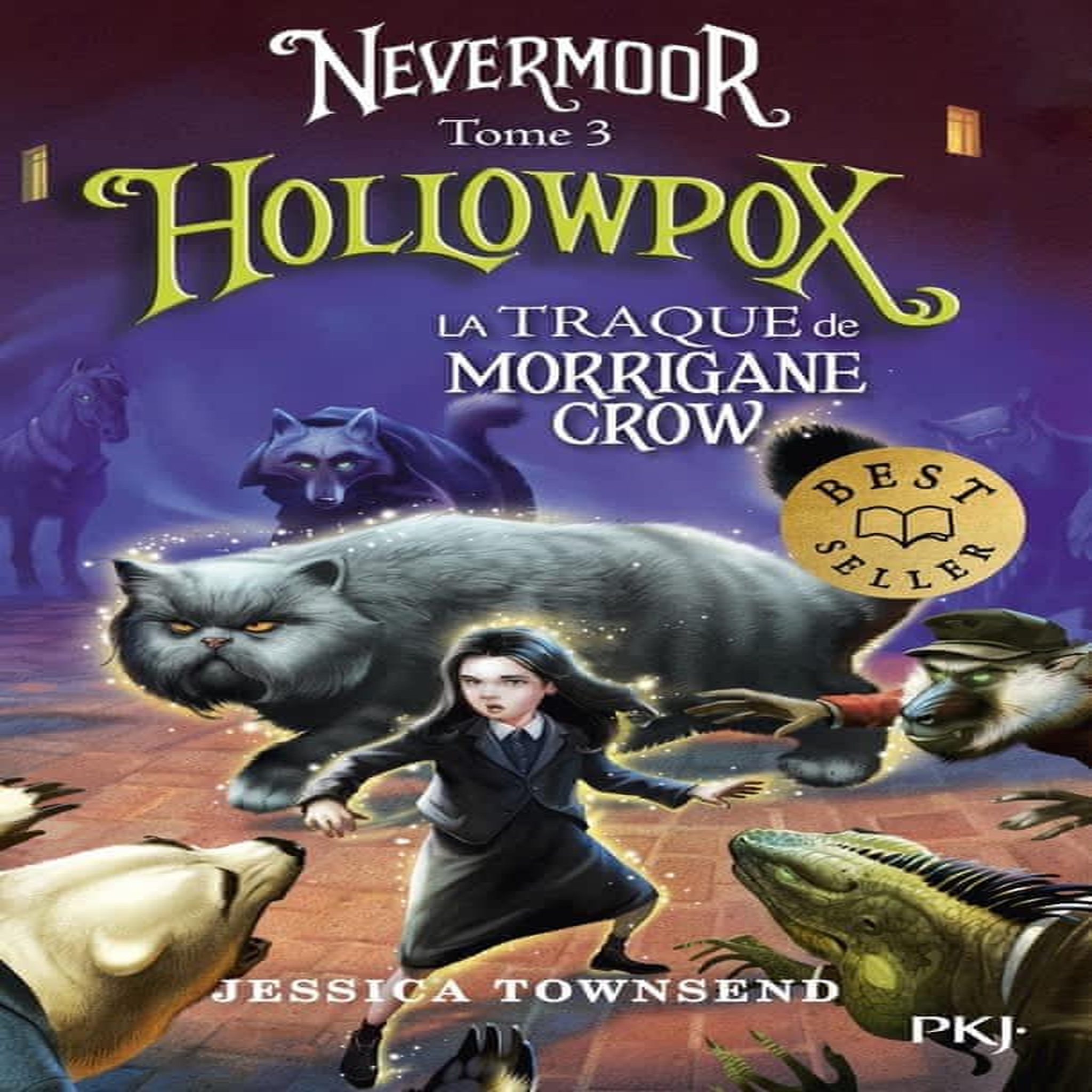 NEVERMOOR TOME 3 : HOLLOWPOX. LA TRAQUE DE MORRIGANE CROW, Townsend Jessica